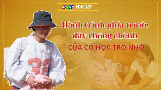Hành trình phía trước đầy chông chênh của cô học trò nhỏ
