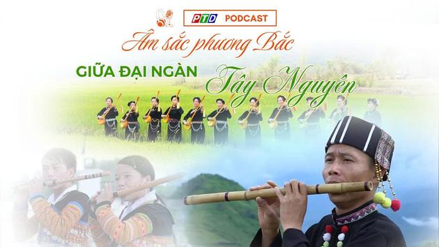 Âm sắc phương Bắc giữa đại ngàn Tây Nguyên 