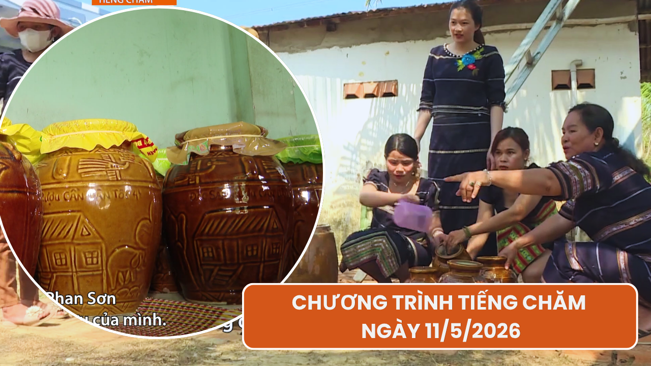 Chương trình Tiếng Chăm ngày 11/5/2026