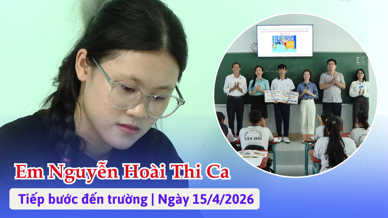 Tiếp bước đến trường ngày 16/4/2026