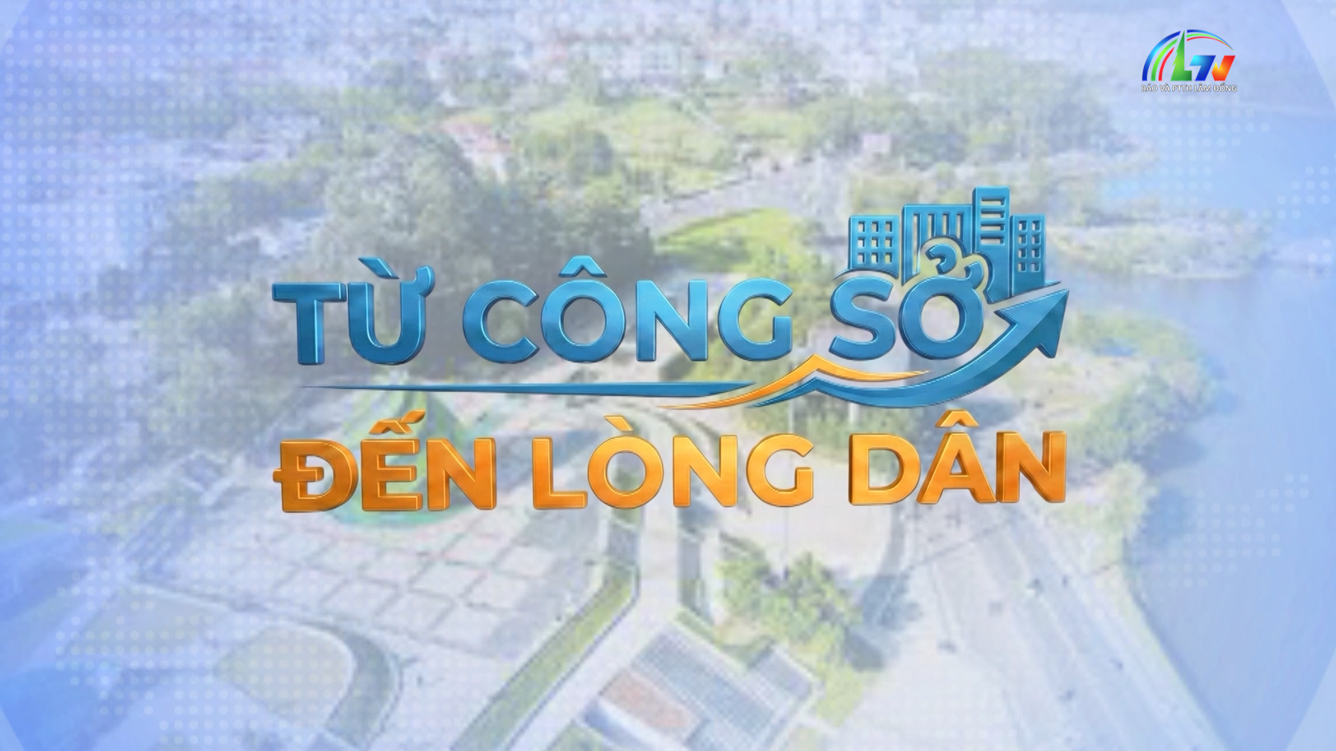 Từ công sở đến lòng dân ngày 20/7/2026