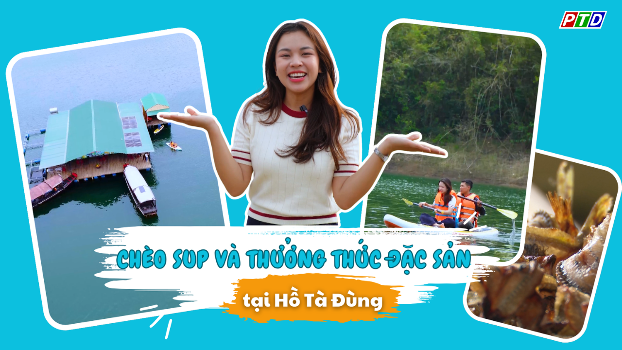 Chèo Sup và thưởng thức đặc sản tại hồ Tà Đùng