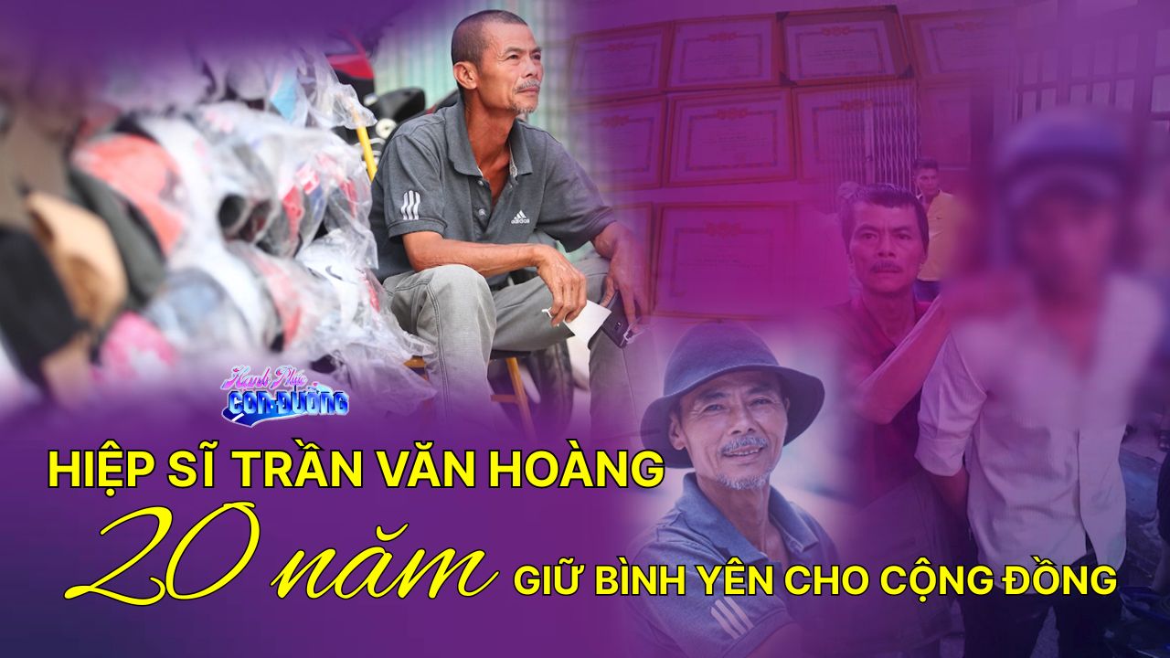 Hiệp sĩ Trần Văn Hoàng – 20 năm giữ bình yên cho cộng đồng